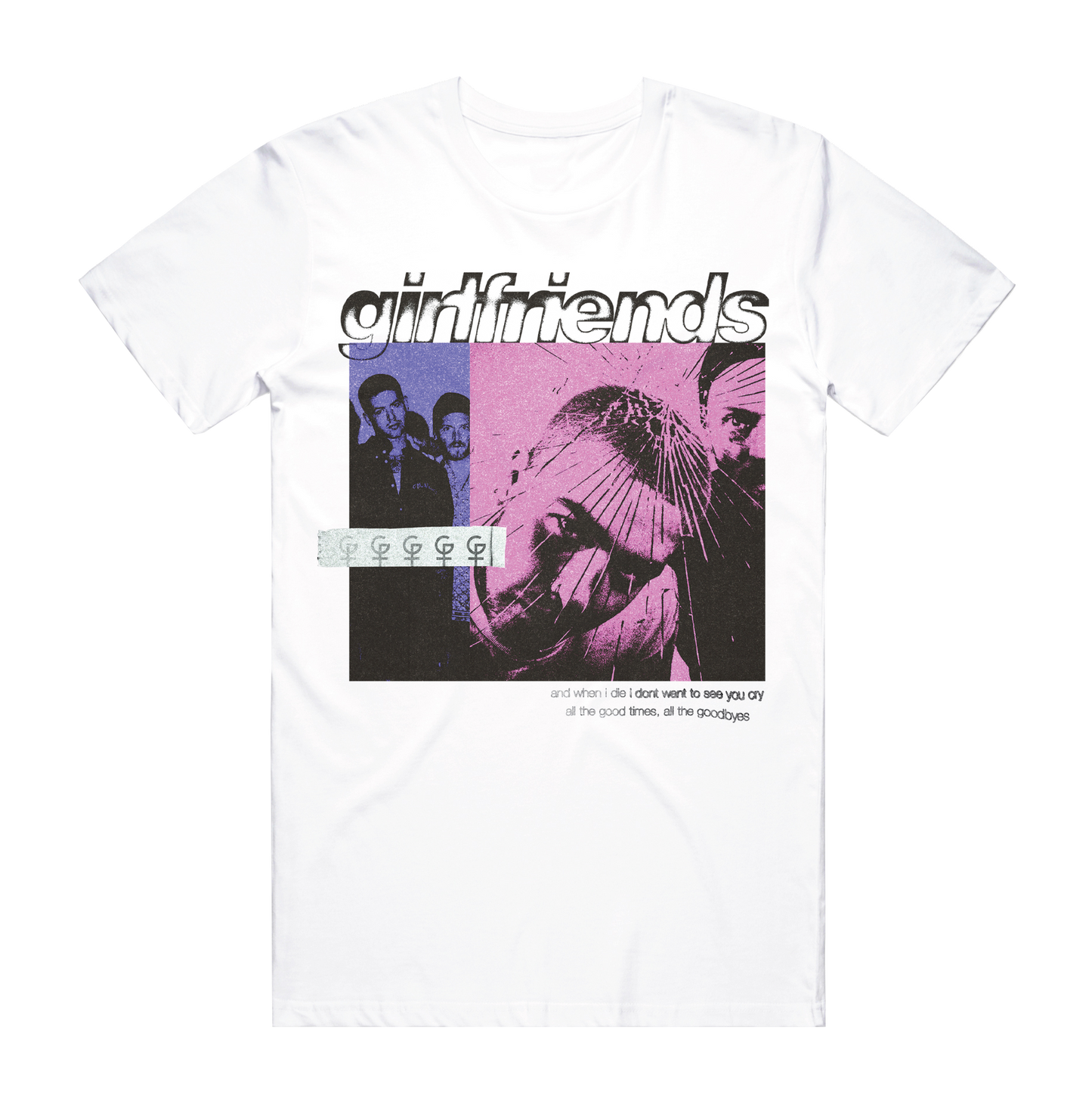 Girlfriends - Good Times / Goodbyes Tee